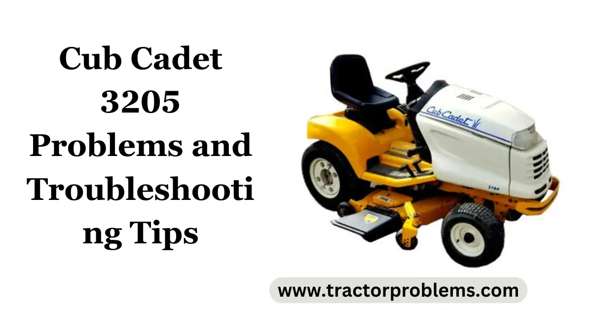 7 common cub cadet 3205 problems and troubleshooting tips
