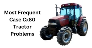 solutions for most frequent Case Cx80 tractor problems