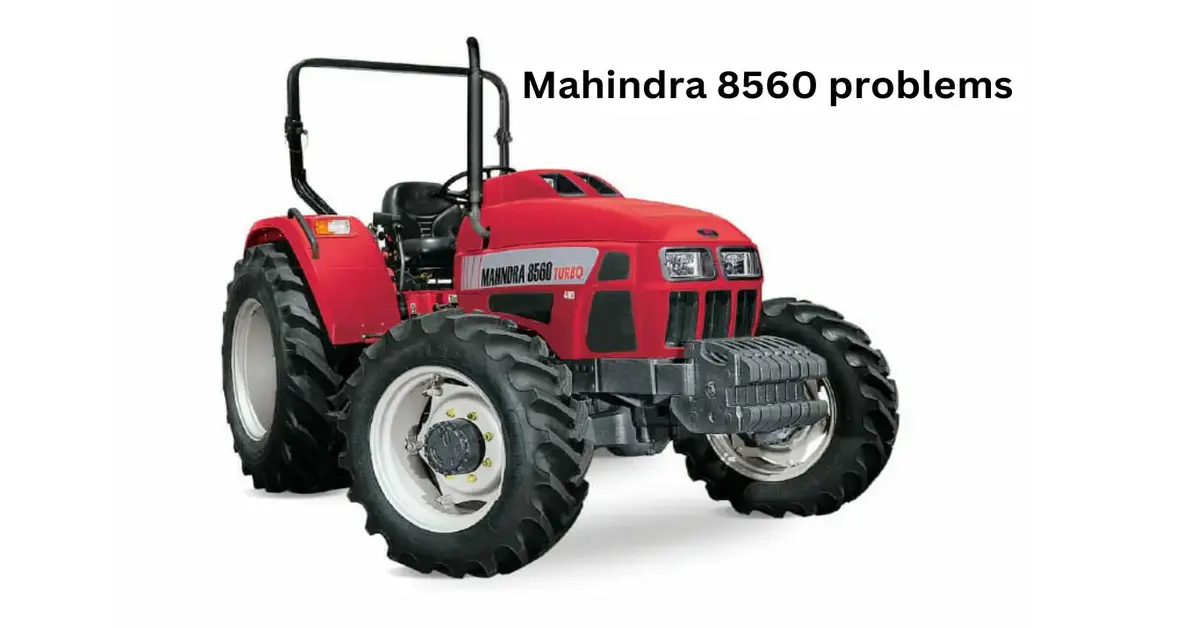mahindra 8560 problems