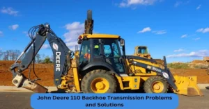 john deere 110 backhoe transmission problems