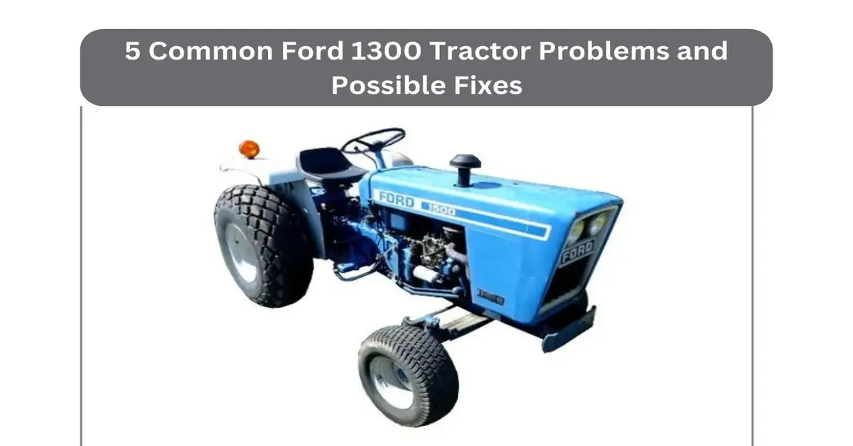 ford 1500 tractor problems