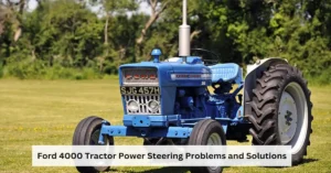 ford 4000 tractor power steering problems