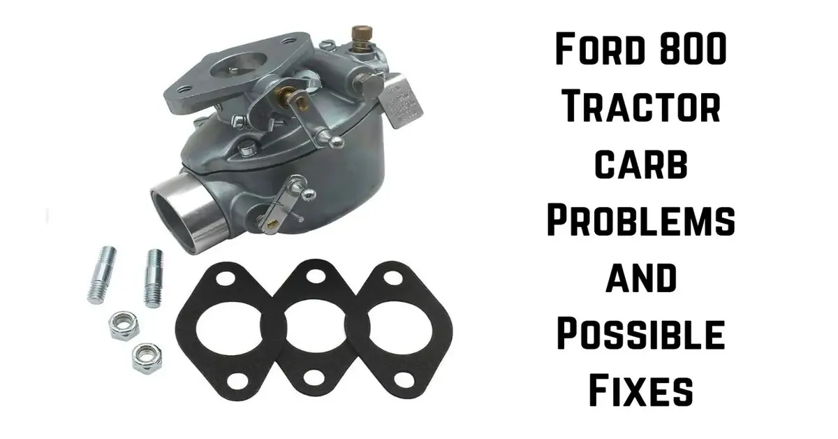 ford 800 tractor carb problems